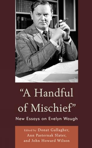 Imagen de archivo de A Handful of Mischief: New Essays on Evelyn Waugh a la venta por HPB-Red