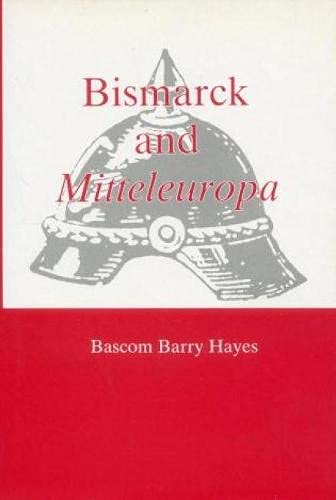 9781611471106: Bismarck and Mitteleuropa