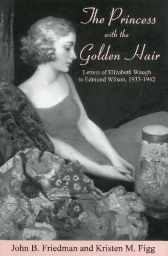 9781611471922: The Princess With the Golden Hair: Letters of Elizabeth Waugh to Edmund Wilson, 1933-1942