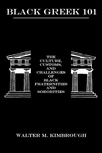 Stock image for Black Greek 101: The Culture, Customs, and Challenges of Black Fraternities and Sororities for sale by GF Books, Inc.