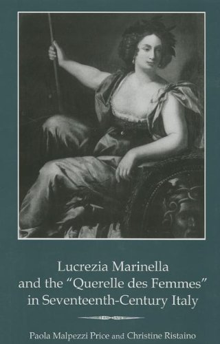 9781611473513: Lucrezia Marinella and the 'Querelle des Femmes' in Seventeenth-Century Italy (The Fairleigh Dickinson University Press Series in Italian Studies)