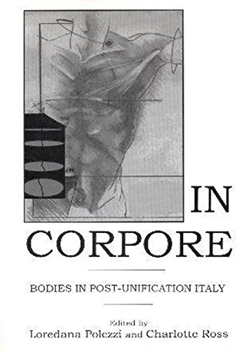 9781611473797: In Corpore: Bodies in Post-unification Italy (The Fairleigh Dickinson University Press Series in Italian Studies)