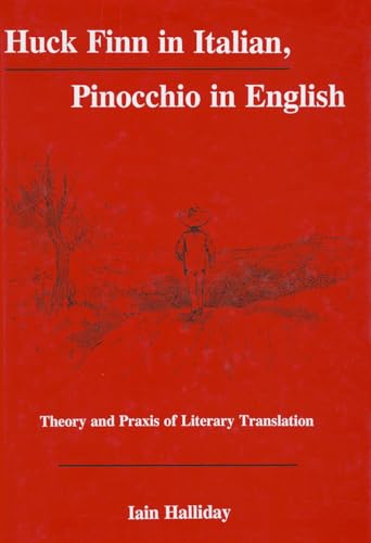 9781611474015: Huck Finn in Italian, Pinocchio in English: Theory and Praxis of Literary Translation