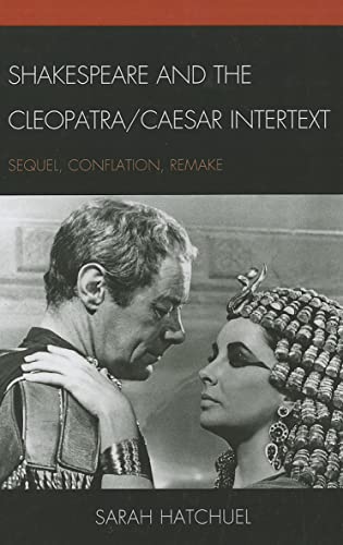 9781611474473: Shakespeare and the Cleopatra/Caesar Intertext: Sequel, Conflation, Remake