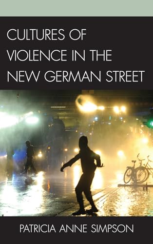 Cultures of Violence in the New German Street