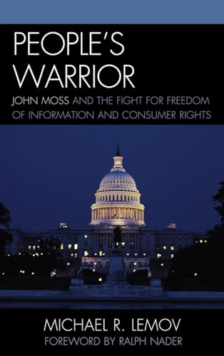 Beispielbild fr Peoples Warrior: John Moss and the Fight for Freedom of Information and Consumer Rights zum Verkauf von Michael Lyons