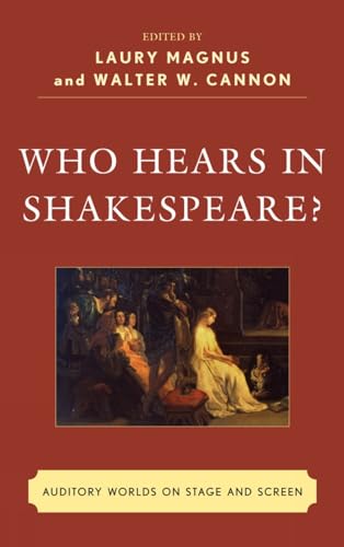 Imagen de archivo de Who Hears in Shakespeare?: Shakespeare  s Auditory World, Stage and Screen a la venta por Books From California