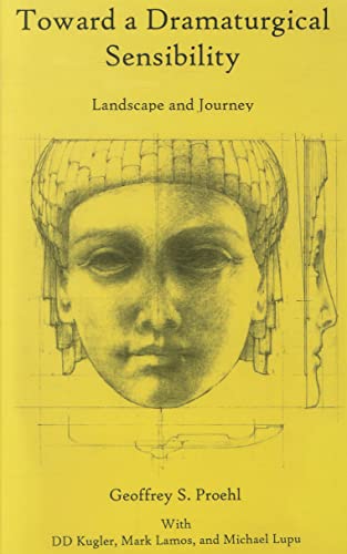 9781611475234: Toward a Dramaturgical Sensibility: Landscape and Journey