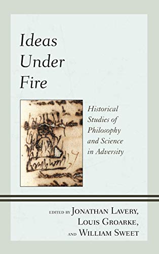 Imagen de archivo de Ideas Under Fire: Historical Studies of Philosophy and Science in Adversity a la venta por Michael Lyons