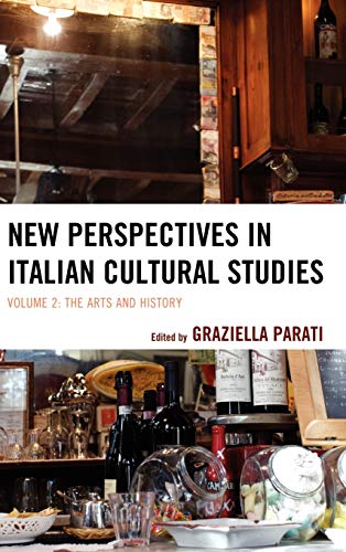 9781611475661: New Perspectives in Italian Cultural Studies: The Arts and History: VOLUME 2 (The Fairleigh Dickinson University Press Series in Italian Studies, Volume 2)