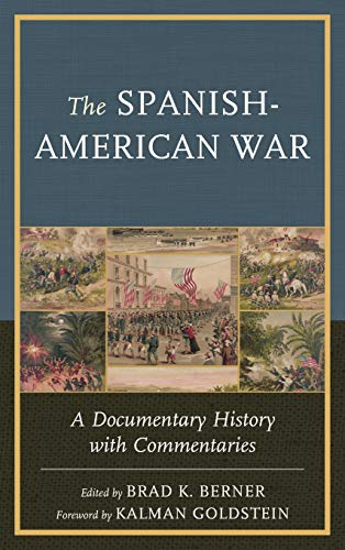 Imagen de archivo de The Spanish-American War: A Documentary History with Commentaries a la venta por Half Price Books Inc.