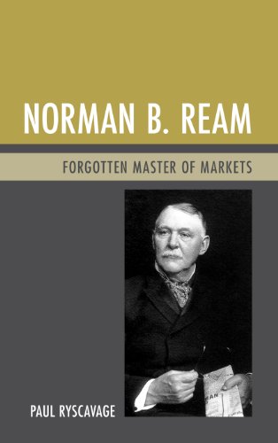 9781611475852: Norman B. Ream: Forgotten Master of Markets