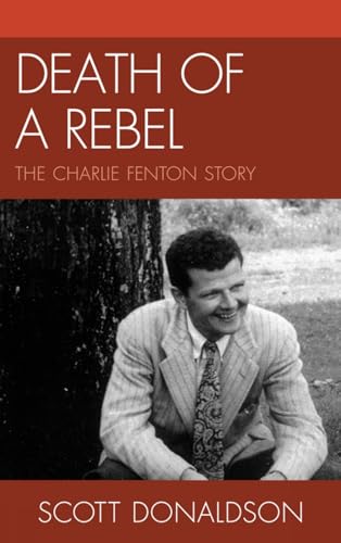 Death of a Rebel: The Charlie Fenton Story (9781611476248) by Donaldson, Scott