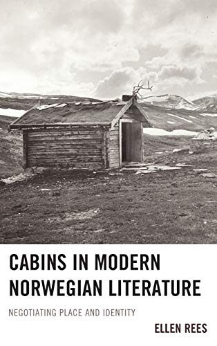 9781611476484: Cabins in Modern Norwegian Literature: Negotiating Place and Identity