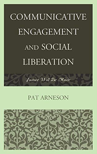 9781611476507: Communicative Engagement and Social Liberation: Justice Will Be Made