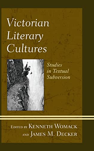 9781611476644: Victorian Literary Cultures: Studies in Textual Subversion