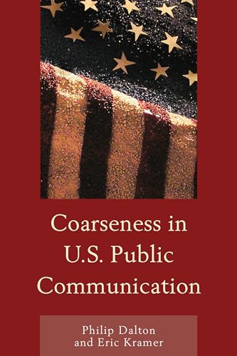 Imagen de archivo de Coarseness in US Public Communication The Fairleigh Dickinson University Press Series in Communication Studies a la venta por PBShop.store US