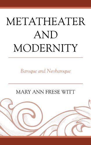 9781611477306: Metatheater and Modernity: Baroque and Neobaroque