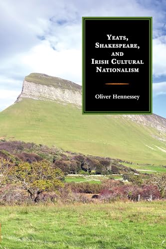 Beispielbild fr Yeats, Shakespeare, and Irish Cultural Nationalism zum Verkauf von PBShop.store US