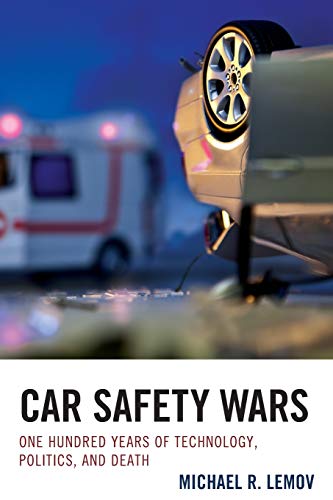 Beispielbild fr Car Safety Wars : One Hundred Years of Technology, Politics, and Death zum Verkauf von Better World Books