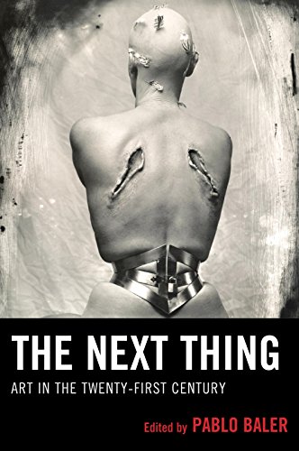 Beispielbild fr The Next Thing: Art in the Twenty-first Century zum Verkauf von Michael Lyons