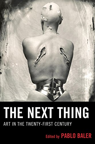 Stock image for The Next Thing: Art in the Twenty-first Century for sale by Michael Lyons