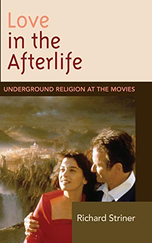 Beispielbild fr Love in the Afterlife : Underground Religion at the Movies zum Verkauf von Better World Books