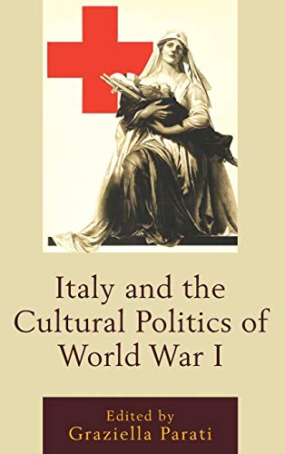 Beispielbild fr Italy and the Cultural Politics of World War I The Fairleigh Dickinson University Press Series in Italian Studies zum Verkauf von PBShop.store US