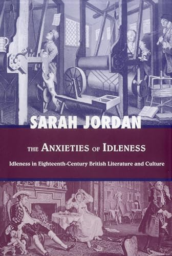 9781611481686: The Anxieties of Idleness: Idleness in Eighteenth-Century British Literature and Culture