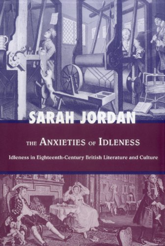 9781611481686: The Anxieties of Idleness: Idleness in Eighteenth-century British Literature and Culture (Bucknell Studies in Eighteenth Century Literature and Culture)