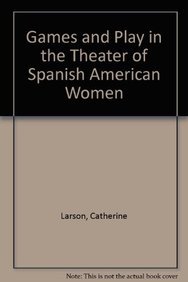 9781611481976: Games and Play in the Theater of Spanish American Women