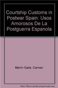 9781611482010: Courtship Customs in Postwar Spain: Usos Amorosos De La Postguerra Espanola