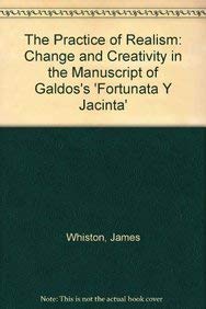 9781611482058: The Practice of Realism: Change and Creativity in the Manuscript of Galdos's 'Fortunata Y Jacinta'