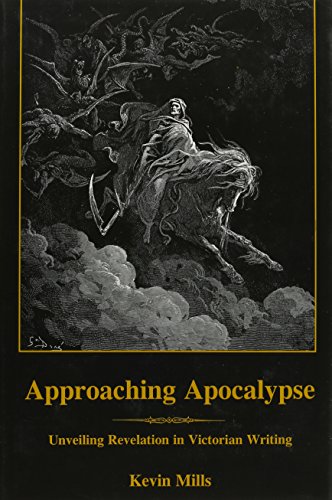 9781611482379: Approaching Apocalypse: Unveiling Revelation in Victorian Writing