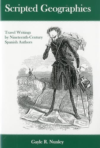 9781611482430: Scripted Geographies: Travel Writings by Nineteenth-century Spanish Authors