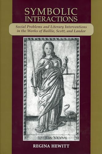 9781611482492: Symbolic Interactions: Social Problems and Literary Interventions in the Works of Baillie, Scott, and Landor