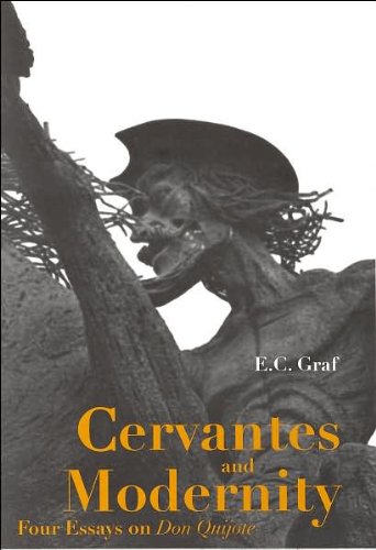 Beispielbild fr Cervantes and Modernity: Four Essays on Don Quijote zum Verkauf von Michael Lyons