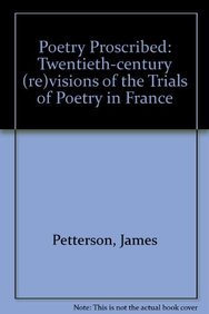 Beispielbild fr Poetry Proscribed: Twentieth-Century (Re)Visions of the Trials of Poetry in France zum Verkauf von Michael Lyons