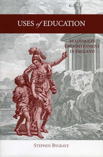 9781611483208: Uses of Education: Readings in Enlightenment in England (Bucknell Studies in Eighteenth Century Literature and Culture)