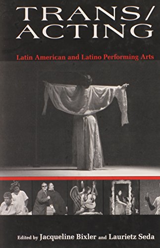 Beispielbild fr Trans/Acting: Latin American and Latino Performing Arts (Bucknell Studies in Latin American Literature and Theory) zum Verkauf von Michael Lyons