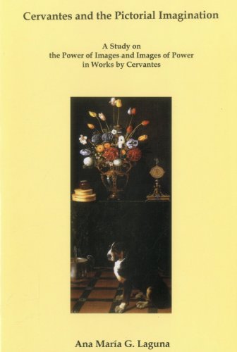 9781611483222: Cervantes and the Pictorial Imagination: A Study on the Power of Images and Images of Power in Works by Cervantes