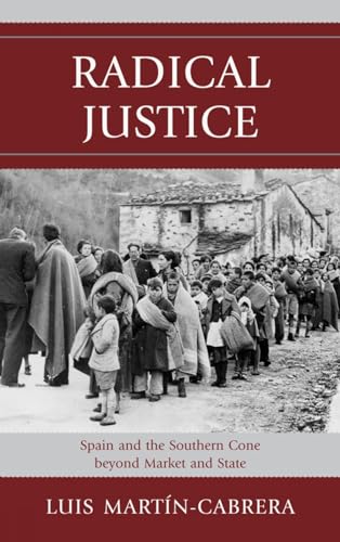 9781611483567: Radical Justice: Spain and the Southern Cone Beyond Market and State