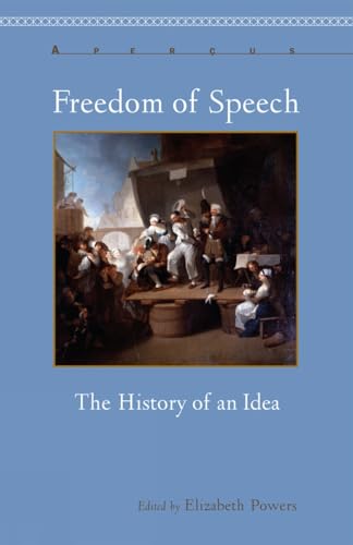 9781611483666: Freedom of Speech: The History of an Idea (Aperus: Histories Texts Cultures)