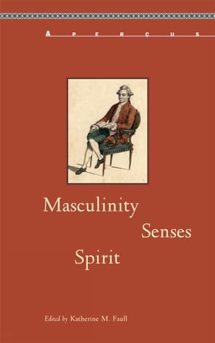 Stock image for Masculinity, Senses, Spirit: Histories Texts Cultures) (Aperus: Histories Texts Cultures) for sale by Michael Lyons