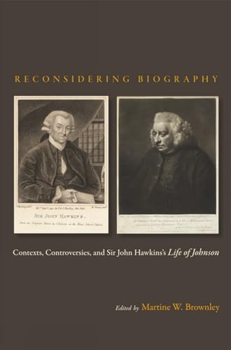 Stock image for Reconsidering Biography: Contexts, Controversies, and Sir John Hawkins's Life of Johnson for sale by B-Line Books