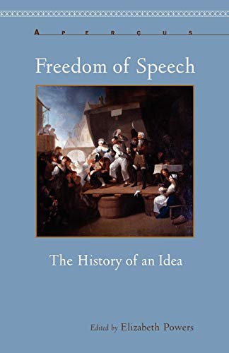 9781611483857: Freedom of Speech: The History of an Idea (Aperus: Histories Texts Cultures)