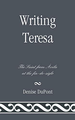 9781611484069: Writing Teresa: The Saint from Avila at the fin-de-siglo