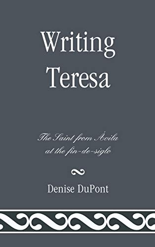 9781611484069: Writing Teresa: The Saint from Avila at the Fin-de-Siglo