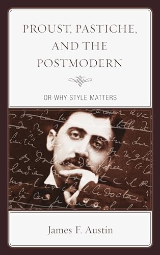 9781611484106: Proust, Pastiche, and the Postmodern or Why Style Matters