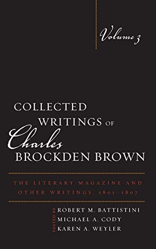 Beispielbild fr Collected Writings of Charles Brockden Brown: The Literary Magazine and Other Writings, 18011807 (Volume 3) (Collected Writings of Charles Brockden Brown, Volume 3) zum Verkauf von Michael Lyons